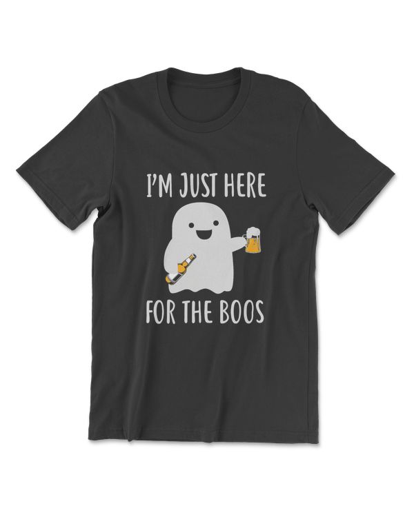 I'm Just Here For The Boos Shirt