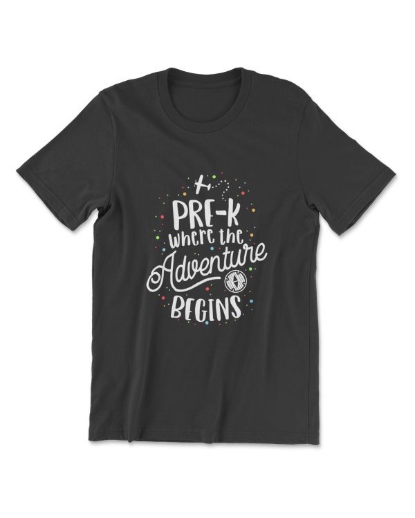 Pre-K Where The Adventure Begins Preschool Early Teacher T-Shirt