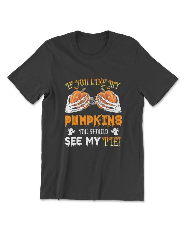 If You Like My Pumpkins You Should See My Pie Funny Boobs T-Shirt