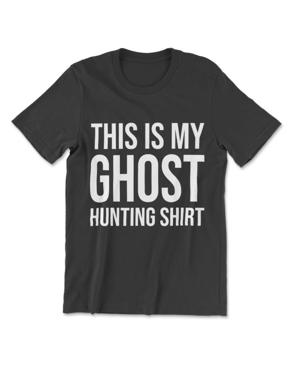This Is My Ghost Hunting Design - Ghost Hunter T-Shirt