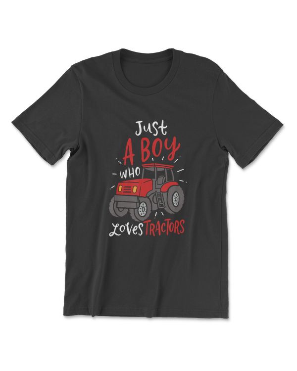 Just A Boy Who Loves Tractors Lover Gift Farmer Tractor Love T-Shirt