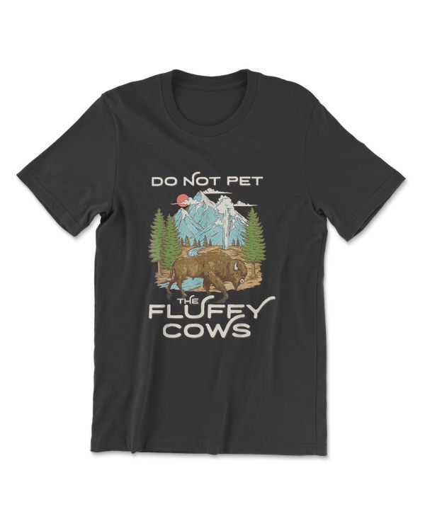 Yellowstone National Park Bison Do Not Pet  Fluffy Cows