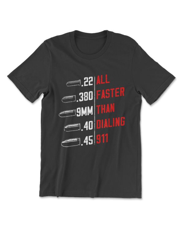 All Faster Than Dialing 911 American Flag Bullet Gun Lovers T-Shirt