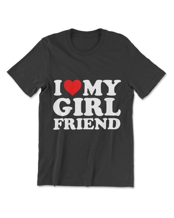 I Love My Girlfriend T