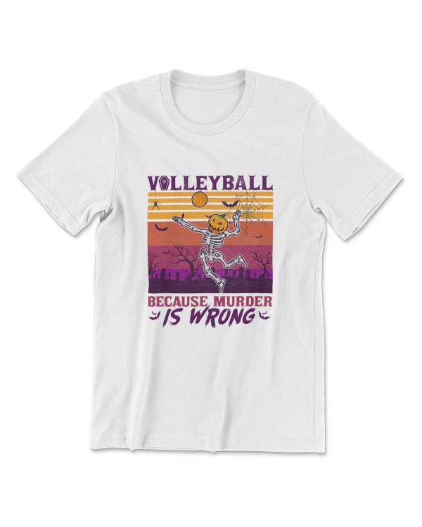 Skeleton Volleyball Because Murder Is Wrong Halloween T-Shirt