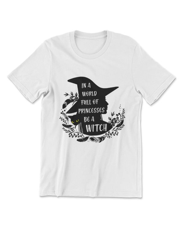 Womens In A World Full Of Princesses Be A Witch Black Cat T-Shirt