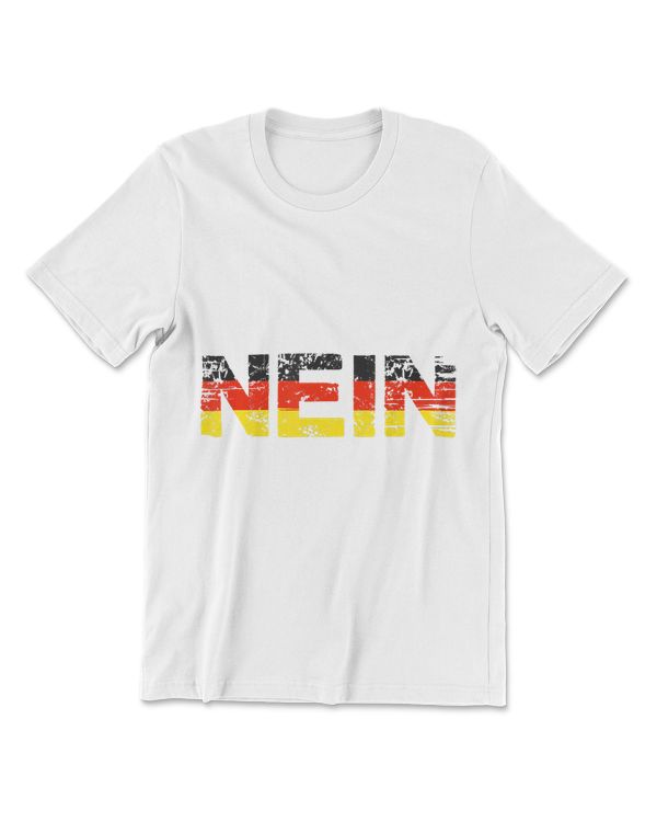 Nein German Flag No Saying Quote Germany Oktoberfest Gift T-Shirt