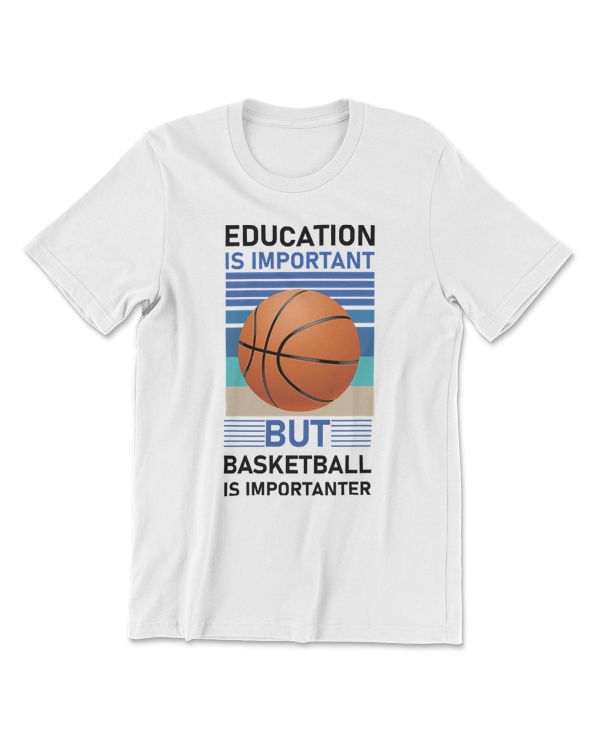 Basketball Education is important but Basketball is importanter basketball