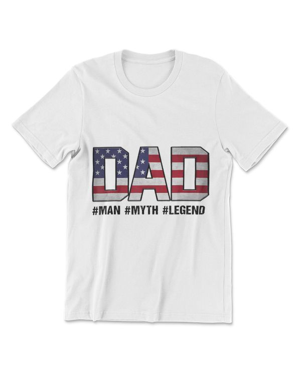 Dad The Man The Myth The Legend T-Shirt