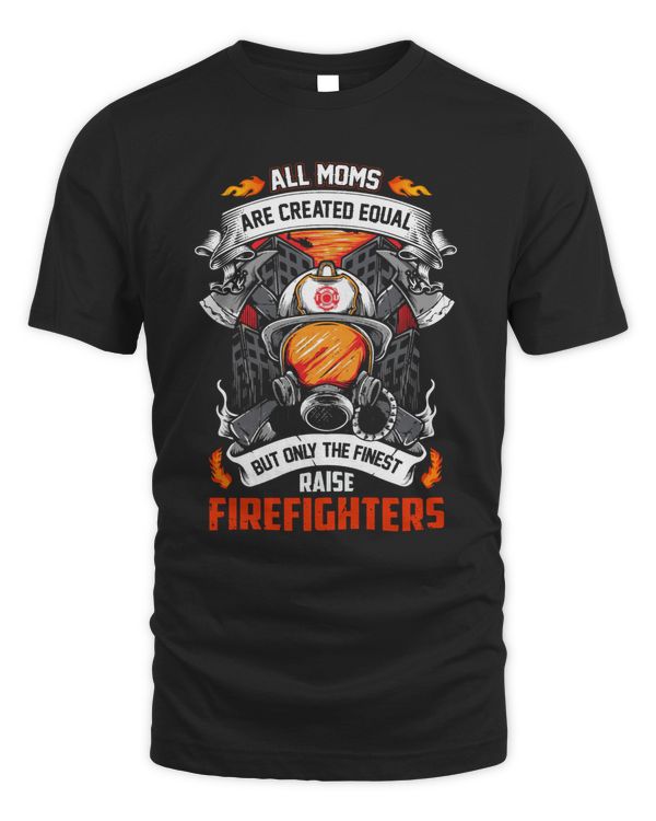 All Moms Are Created firefighter