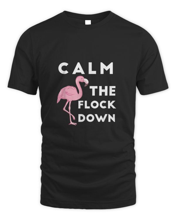 Calm The Flock Down Funny Hawaiian Pink Flamingo T shirt