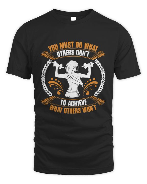 You must do what others don t to achieve what others won't