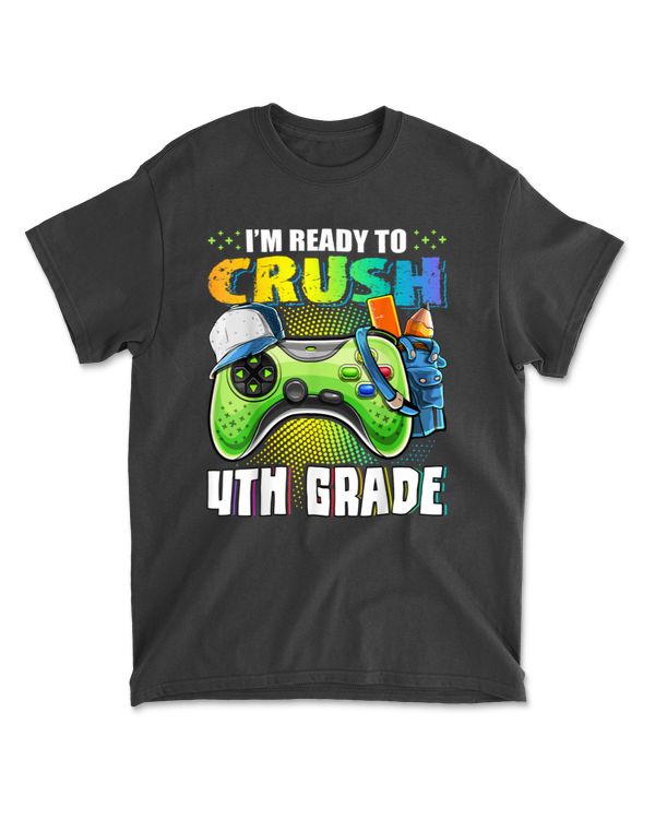I'm Ready To Crush 4th Grade Back To School Design