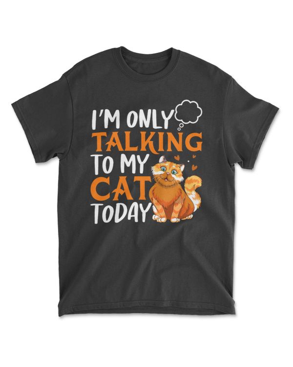 I'm only talking to my cat today