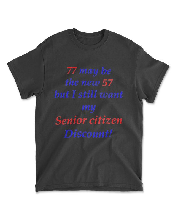 77 Senior Citizen T-Shirt