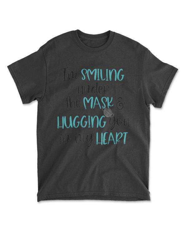Im Smiling Under The Mask And Liugging You In My Heart T-Shirt
