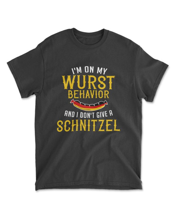 I'm on my Wurst Behavior and I don't give a Schnitzel