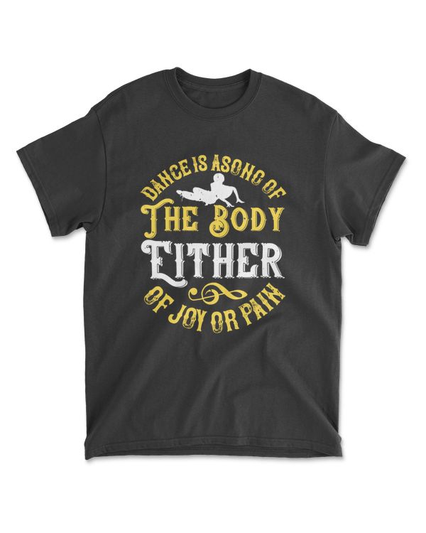 Dance Is Like Wine It Matures With Every Performance Dancing T-Shirt