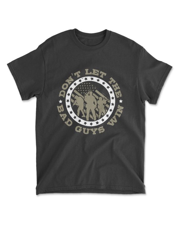 Don’t Let The Bad Guys Win Military T-Shirt