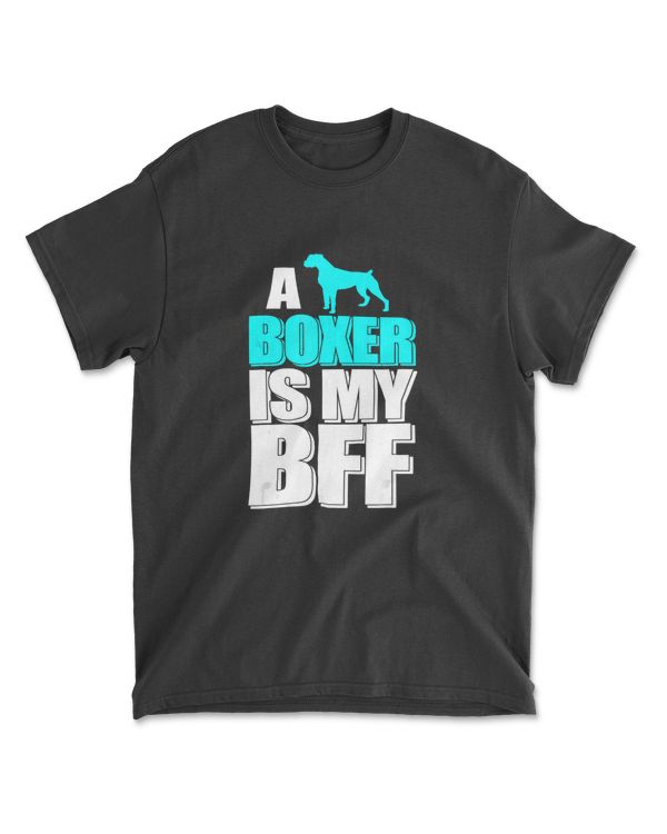 A Boxer Is My BFF Dog Best Friend Great Gifts Animal T-Shirt