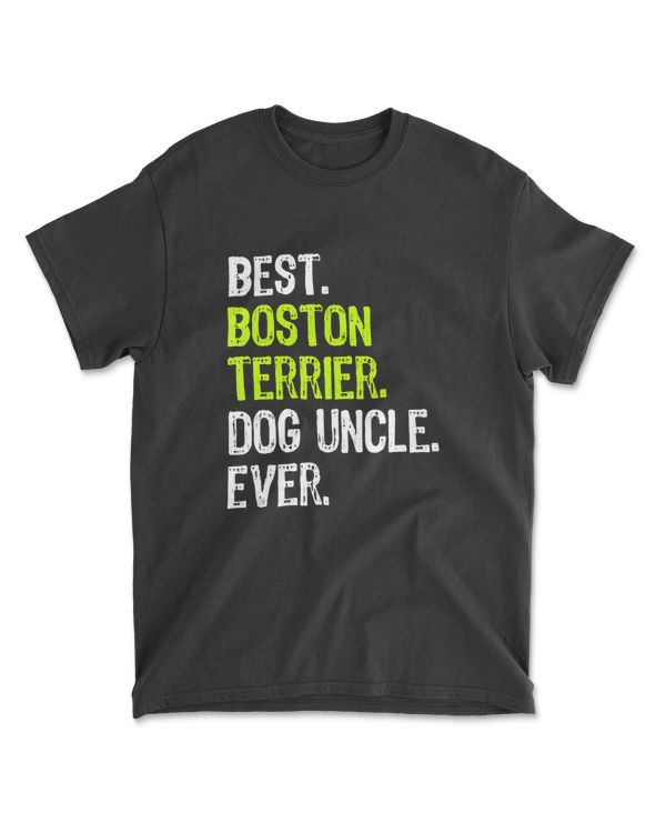 Best Boston Terrier Dog Uncle Ever T-Shirt