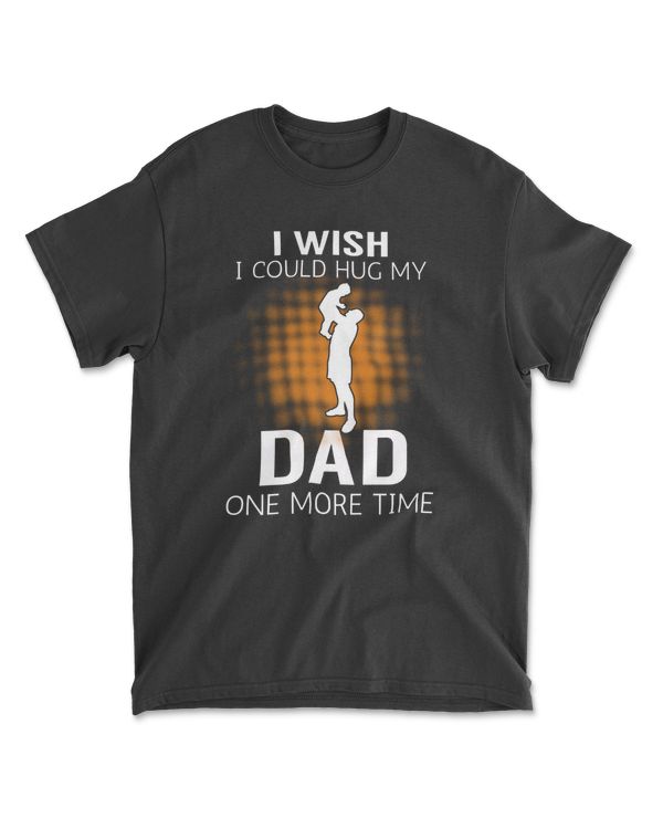 I WISH I COULD HUG MY DAD