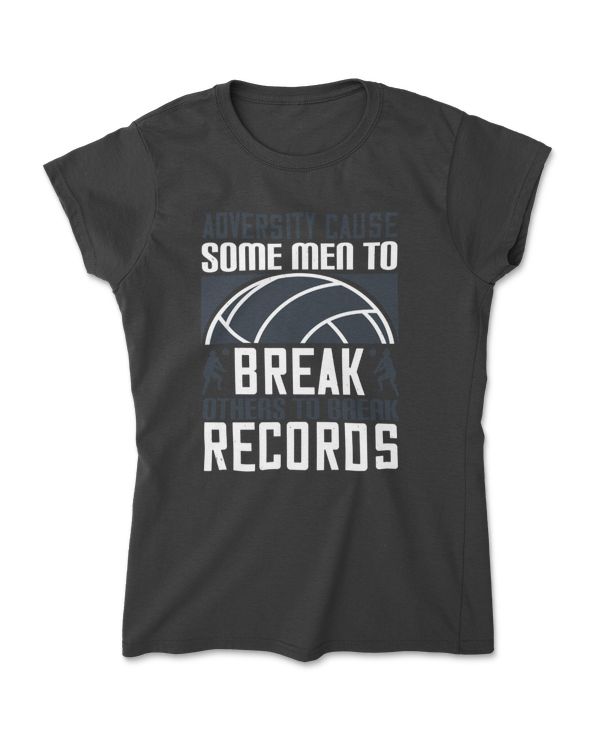 Adversity Cause Some Men To Break Volleyball T-Shirt
