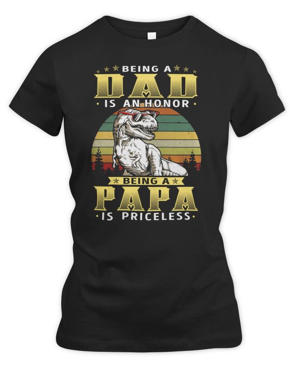 Being Dad is an Honor, Being papa is Priceless saurus