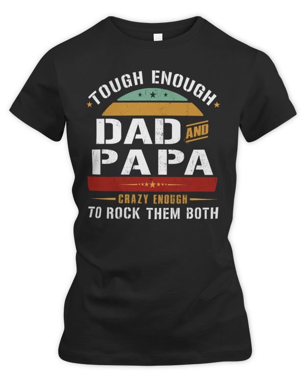 tough enough to be a Dad and papa