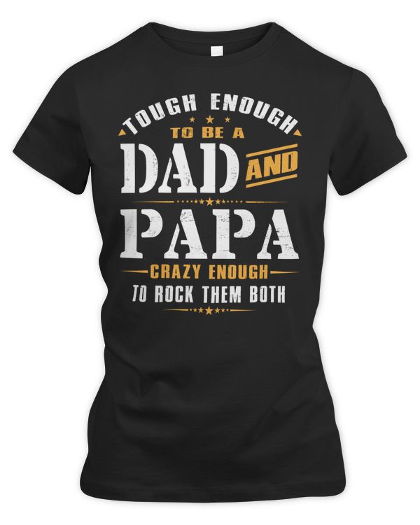 tough enough to be a Dad and papa father's day