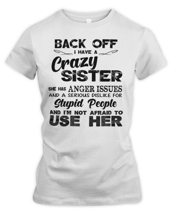 Back off I have a crazy sister family gift