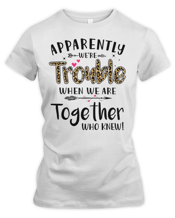 Apparently we are Trouble when we are together leopard