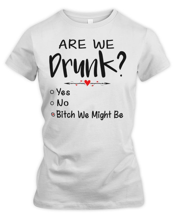 Are We Drunk Yes No