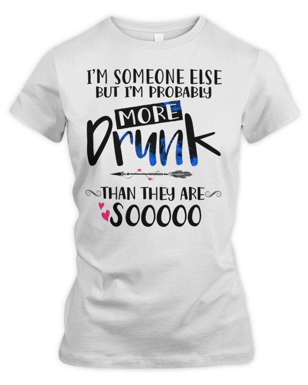 I'm probably more drunk