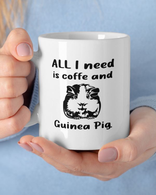 ALL I NEED IS COFFE AN GUINEA PIG