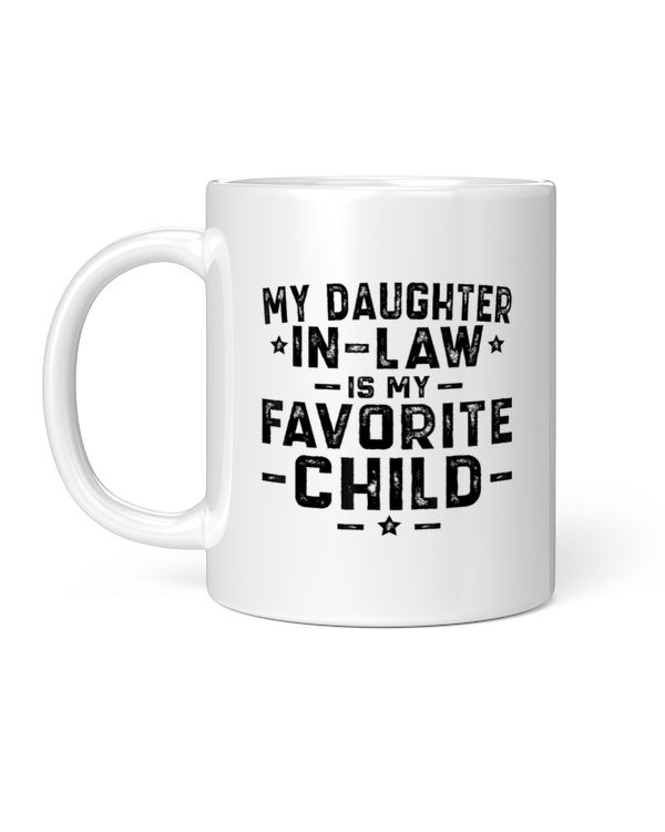 My Daughter In Law Is My Favorite Child Family Mug T12