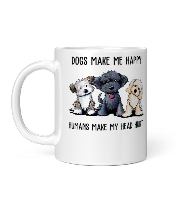 Dogs Make Me Happy Humans Make My Head Hurt puppies
