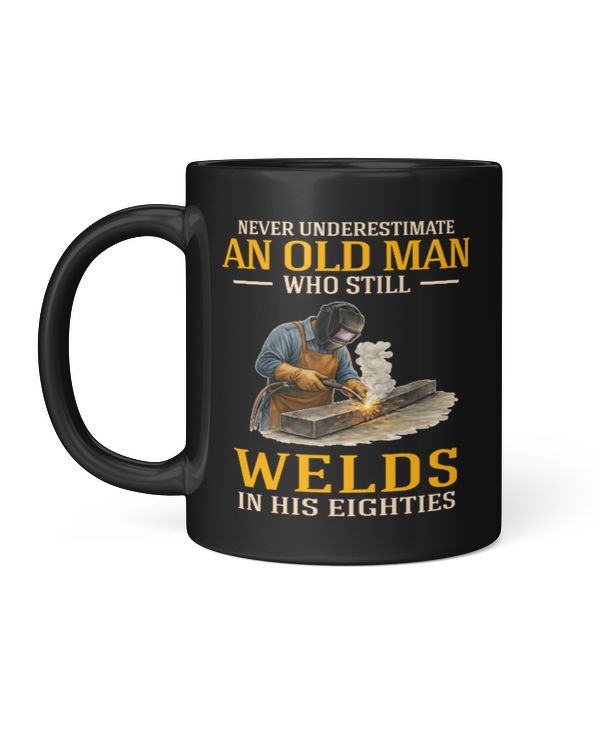 Never underestimate an old man who still welds in his eighties