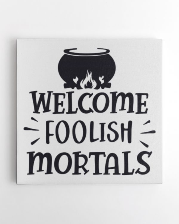 Welcome foolish mortals Funny Halloween quote