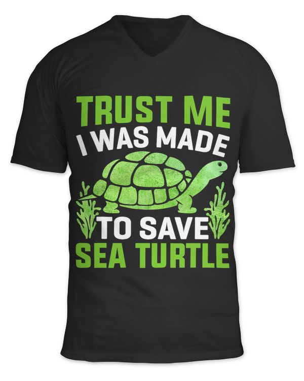 Turtle Gift TrustMe I Was Made To Save Sea Turtle Apparel Turtle Turtles