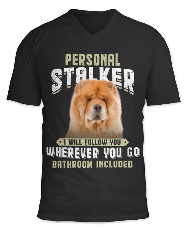 Personal Stalker I Will Follow You Chow Chow Lover