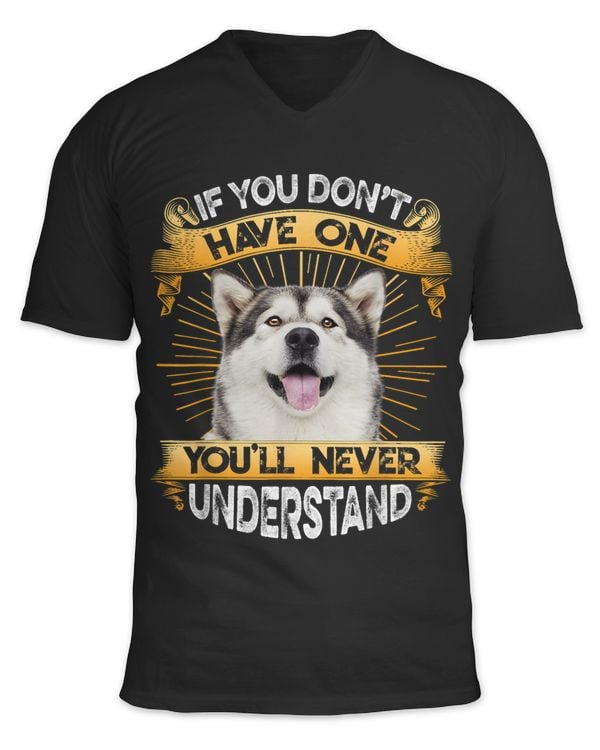 If You Dont Have One Alaskan Malamute Funny