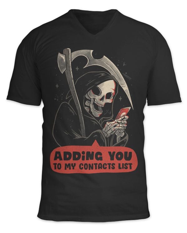 Adding You To My Contacts List Funny Grim Reaper Skeleton653