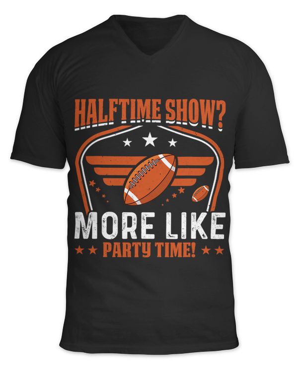 Halftime show More like party time Funny Halftime Show