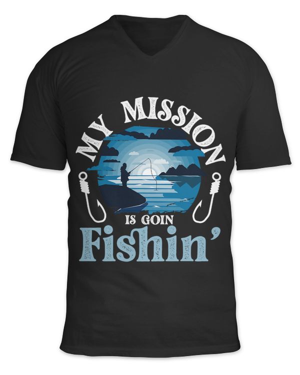 Fisherman My Mission Is Goin Fishin