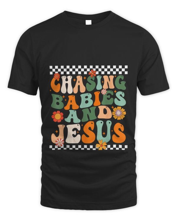 Chasing Babies And Jesus T-Shirt