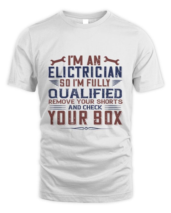 I 'M AN ELECTRICIAN SO I'M FULLY QUALIFIED REMOVE YOUR SHORTS AND CHECK YOUR BOX-01