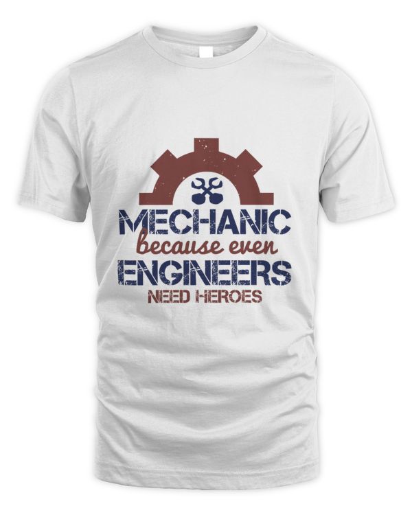 mechanic beacuse ever engineers need heroes-01