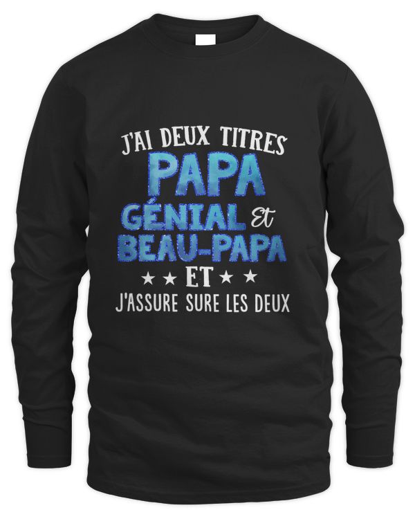 J'AI DEUX TITRES PAPA GENIAL ET BEAU PAPA