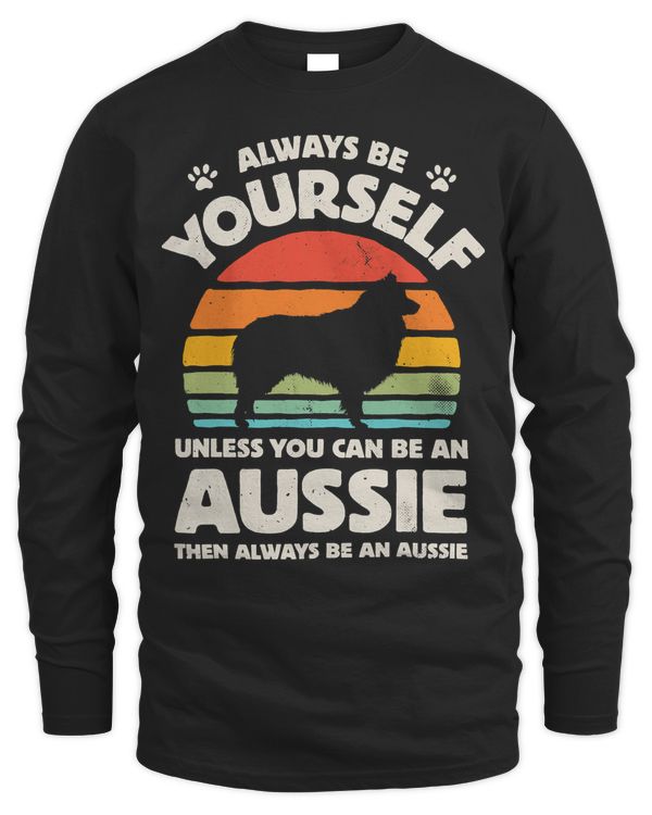 Always Be Yourself Aussie Australian Shepherd Retro Vintage T-Shirt